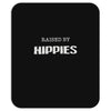 raised by hippies (2) Mousepad