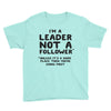 leader not a follower unless a Youth Tee
