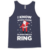 i know when those sleigh bells ring Tank Top