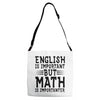 english is important but math is importanter Adjustable Strap Totes