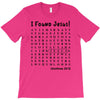 i Found Jesus T-Shirt