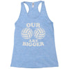 our volleyballs are bigger Racerback Tank