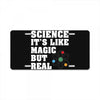 Science It's Like Magic But Real License Plate