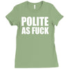 polite as fck Ladies Fitted T-Shirt