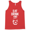 eat drink and b Tank Top