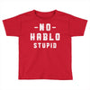 No Hablo Stupid Toddler T-shirt