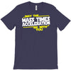 may the mass times force acceleration be with you funny T-Shirt