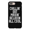 Chillin Out Maxin Relaxin All Cool iPhone 8 Plus