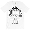queens are born in july (2) T-Shirt