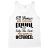 all women are created equal but only the best are born in october Tank Top