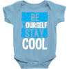 Be Your Self Stay Cool Baby Onesie