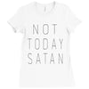 Not Today Satan Ladies Fitted T-Shirt