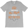 pop the man the myth best pop ever T-Shirt