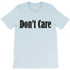 don't care T-Shirt
