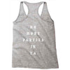 No More Parties In La Racerback Tank
