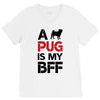 a pug is my bff V-Neck Tee