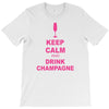 keep calm and drink champagne T-Shirt