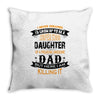 Super Cool Daughter Of A Freaking Awesome Dad Throw Pillow