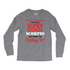 i never dreamed i would be a super cool scorpio but here i am killing Long Sleeve Shirts