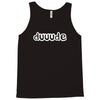 dude Tank Top