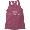 crazy sloth lady Racerback Tank