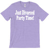just divorced party time T-Shirt