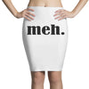 meh Pencil Skirts