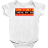 sometimes i drink water, ideal gift, birthday present Baby Bodysuit