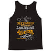 I'm a december woman I was born with my heart Tank Top