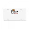 pizza is my valentine 56 License Plate