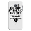 I'm Your Father's Day Gift Mom Says You're Welcome Girl Samsung Galaxy S7