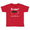 M=Mc2 Energy=Milk X Coffee Toddler T-shirt