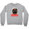 pug life Crewneck Sweatshirt