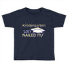 kindergarten 2017 nailed it graduation Toddler T-shirt