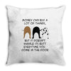 MONEY CAN BUY A LOT OF THINGS, Throw Pillow