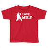 I Love Milf Toddler T-shirt