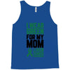 i wear green for my mom liver cancer awareness Tank Top