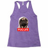 pug life Racerback Tank