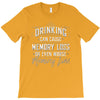 drinking can cause memory loss T-Shirt