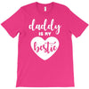 Daddy is My Bestie T-Shirt