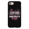 The Only Thing Tougher Than An Arborist Is An Arborist's Wife iPhone 8