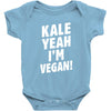 Kale Yeah I'm Vegan! Baby Bodysuit