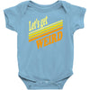 let's get weird Baby Onesie