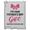 I'm Your Father's Day Gift Mom Says You're Welcome Baby Girl iPad 3 and 4 Case