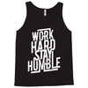 Work Hard, Stay Humble Tank Top