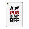 a pug is my bff iPad Mini 4