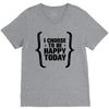 i choose to be happy today V-Neck Tee