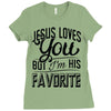jesus loves you but i'm his favorite Ladies Fitted T-Shirt