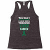 you can't scare or beat me i have been through liver cancer Racerback Tank