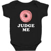 Donut Judge Me Baby Bodysuit